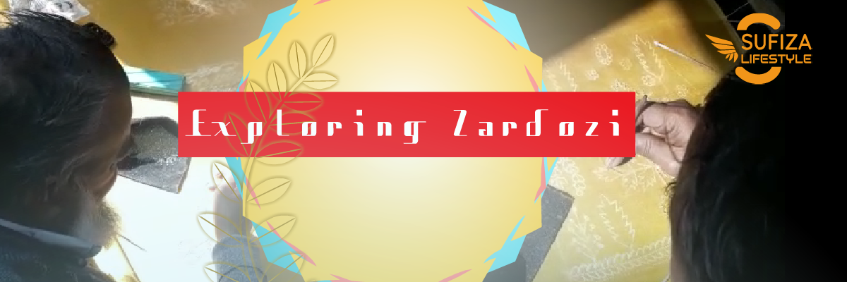 Exploring the Rich History and Cultural Significance of Zardozi Embroidery